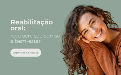 Reabilitação oral: recupere seu sorriso e bem-estar