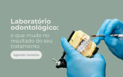 Laboratório odontológico: tecnologia e precisão no sorriso