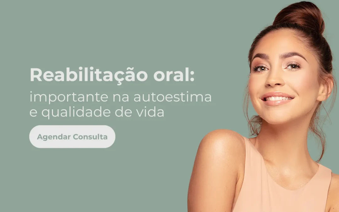 O papel da reabilitação oral na recuperação da autoestima