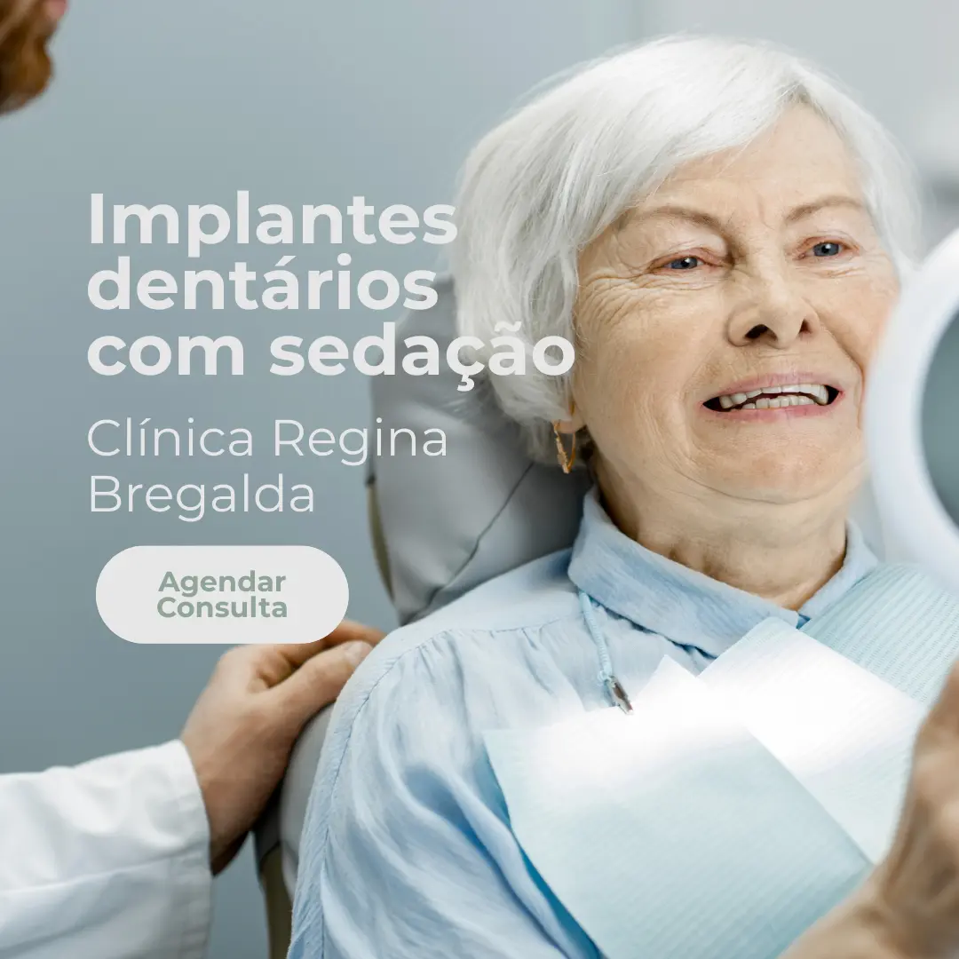 Entre em contato com a Clínica Regina Bregalda para realizar Implantes dentários com sedação odontológica