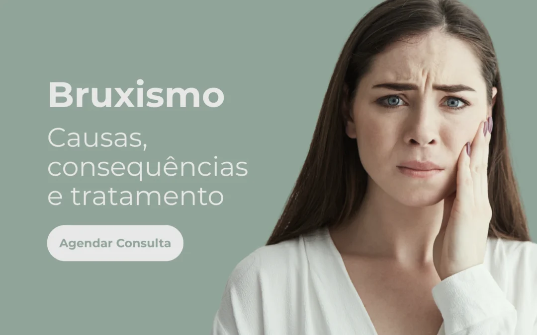 Bruxismo: causas, consequências e tratamento