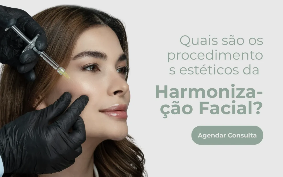 Quais são os procedimentos estéticos da Harmonização Facial?