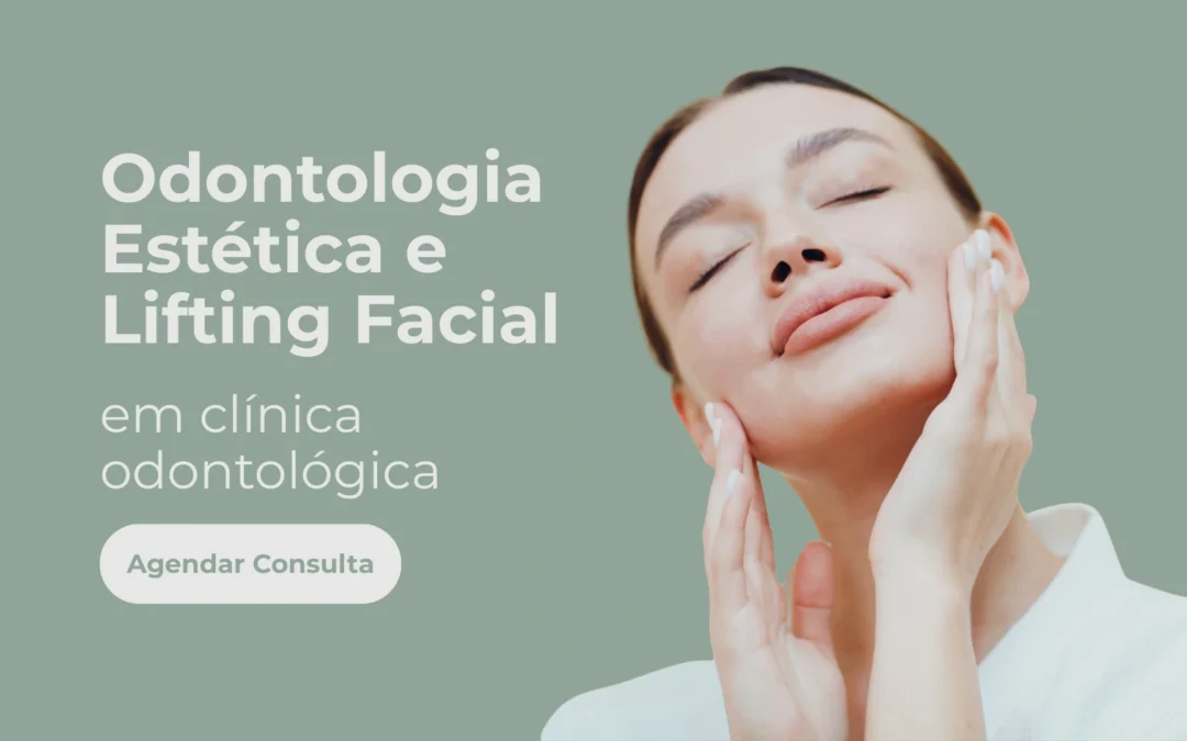 Odontologia Estética e Lifting Facial em Clínica Odontológica