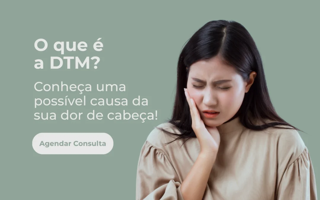 O que é a DTM? Conheça uma possível causa da sua dor de cabeça!