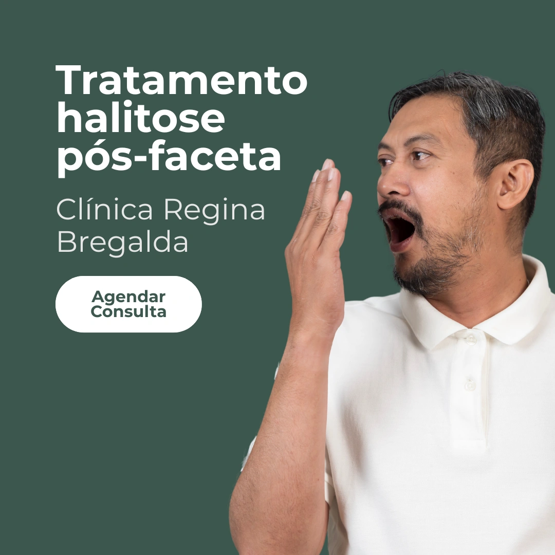 Entre em contato com a Clínica Regina Bregalda para realizar tratamento para Halitose pós-faceta.
