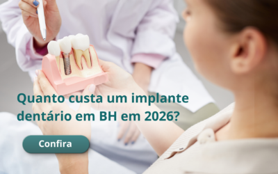 Quanto custa um implante dentário em BH em 2026?