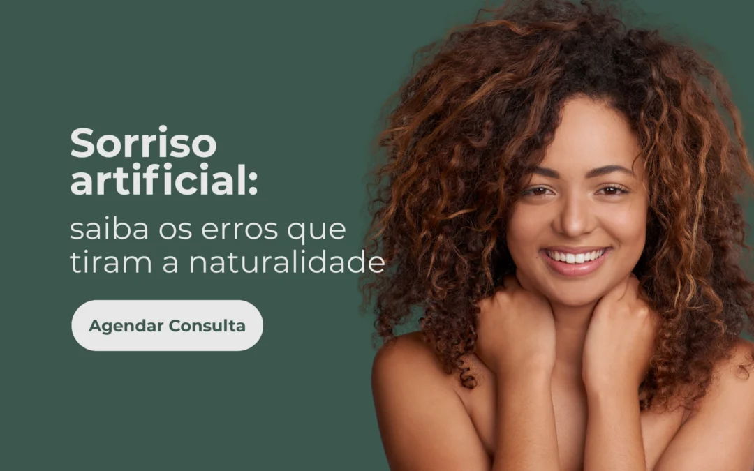 3 decisões erradas que tornam o sorriso artificial