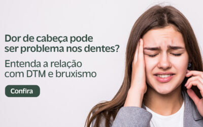 Dor de cabeça pode ser problema nos dentes? Entenda a relação com DTM e bruxismo