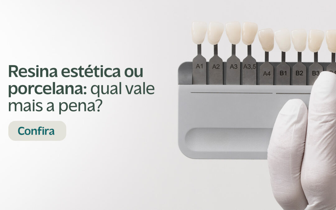 Resina estética ou porcelana: qual vale mais a pena?