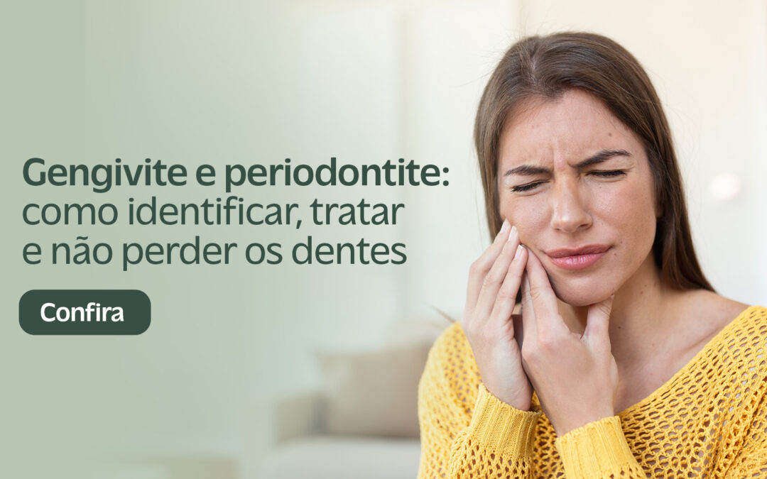 Gengivite e Periodontite: Como Identificar, Tratar e Não Perder os Dentes
